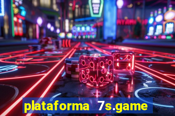 plataforma 7s.game paga mesmo